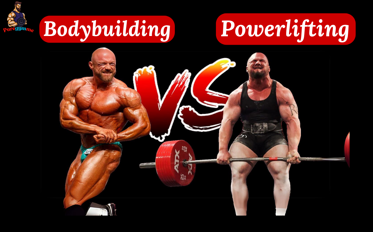 Bodybuilding Vs Powerlifting - Pure Gymme